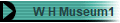 W H Museum1