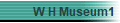 W H Museum1