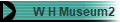 W H Museum2
